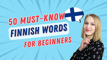 50 Must-Know Finnish Words for Beginners