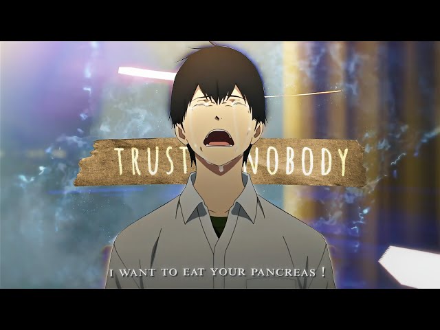 Trust Nobody i want to eat your pancreas class=