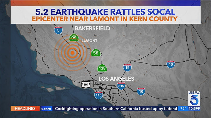 Magnitude 5.2 earthquake strikes near Bakersfield
