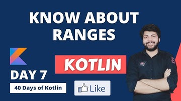 Day 7: Ranges in kotlin | Kotlin ranges