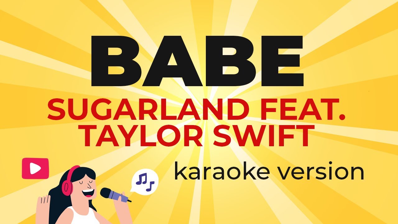 Sugarland Babe Feat Taylor Swift Karaoke Version Youtube