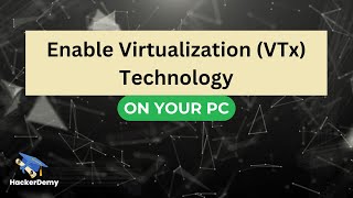 Details Enable Virtualization (VTx) Technology (Hyper-V, Hypervisor) in 2mins Update