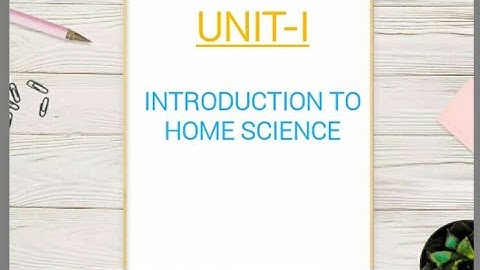 INTRODUCTION TO HOME SCIENCE , NCERT_CLASS-11- HOME SCIENCE, Achieve it
