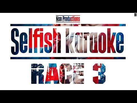 selfish-full-karaoke---race-3-|-salman-khan-|-atif-aslam,-lulia-vantur-l-vishal-mishra