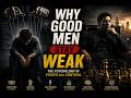 Why Good Men Stay Weak | The Psychology of Power and Control