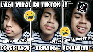 LAGI VIRAL DI TIKTOK❗PENANTIAN INI TERAMATLAH PANJANG❗PENANTIAN - ARMADA❗SEDIH BANGET❗
