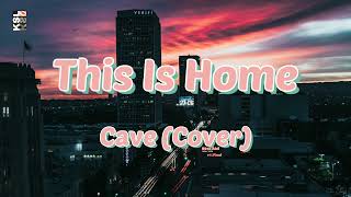 Cave - This Is Home Lyrics Cover (Eng-Indo)