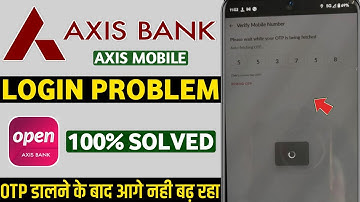Axis mobile app login is not processing further after entering OTP | Axis app OTP fill active pro...