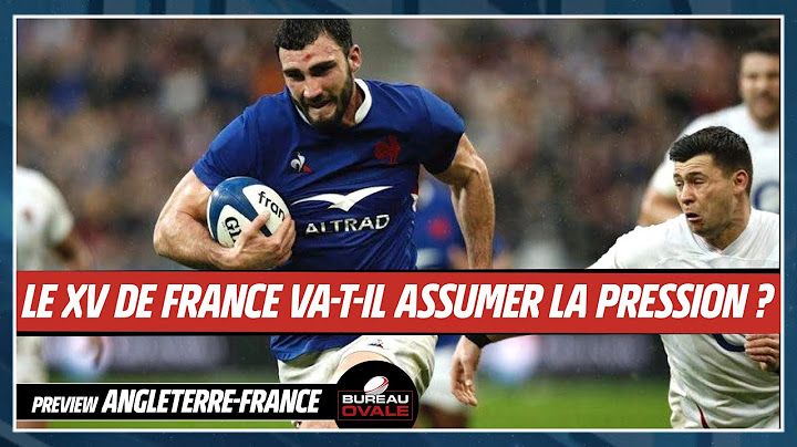[PREVIEW ANGLETERRE-FRANCE] : Les Bleus vont-ils assumer la pression ? Bureau Ovale Rugby