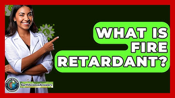 What Is Fire Retardant? - Earth Science Answers
