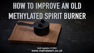 Thumbnail for HOW TO IMPROVE AN OLD METHYLATED SPIRIT BURNER