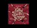 The ballad of buster scruggs soundtrack  when a cowboy trades his spurs for wings