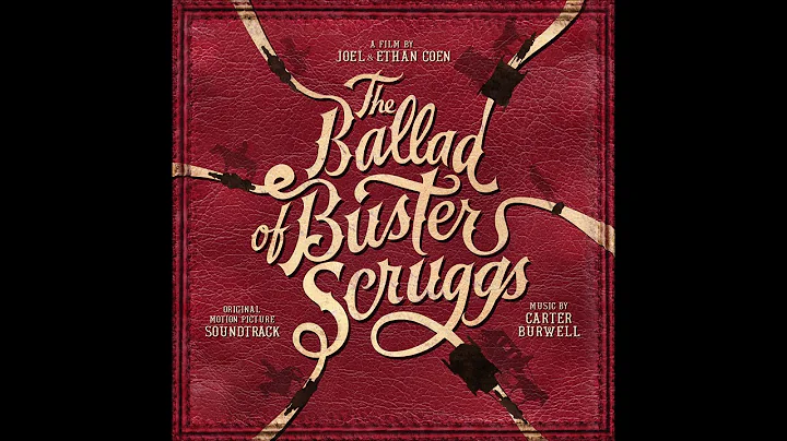 The Ballad Of Buster Scruggs Soundtrack - "When A Cowboy Trades His Spurs For Wings"