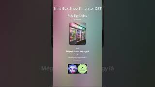 Blind Box Shop Simulator OST - Még Egy Doboz