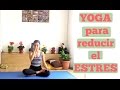 Yoga para reducir el ESTRÉS - LindaSolYoga