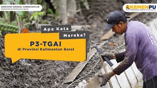 Kata Mereka tentang P3-TGAI di Kalimantan Barat