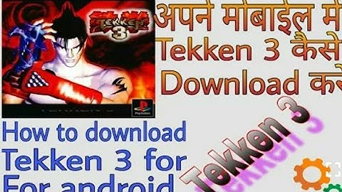 How to download TEKKEN 3 in Android free!!!WITH 100% PROOF...ONLY 21 MB NO FAKE ALL REAL||FAB CLUB
