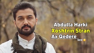 Abdulla Harki - Xoshtrin Stran - Ax Qedere  😊🔥 Resimi