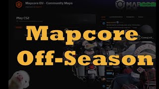 Mapcore Off-Season - We back Baby!