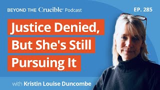 Justice Denied, But She's Still Pursuing It: Kristin Louise Duncombe