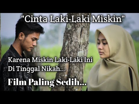 CINTA LAKI-LAKI MISKIN FILM PENDEK SEDIH DI TINGGAL NIKAH