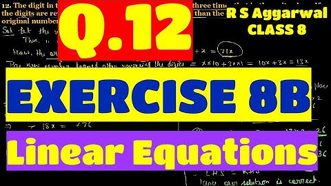 Q.12 - EXERCISE 8B - Chapter 8 Linear Equations - CLASS 8 - R S Aggarwal Maths Solutions