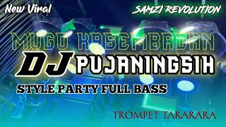 Download Lagu DJ PUJANINGSIH MUGO KASEMBADAN X TROPET TARARARA STYLE PARTY - SAMZI REVOLUTION MP3