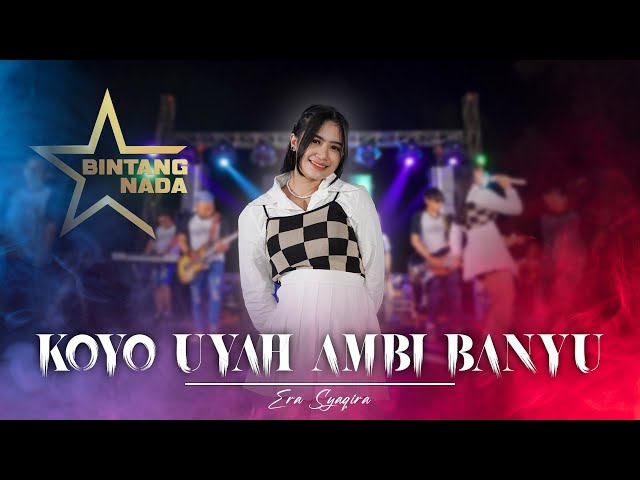 Era Syaqira - KOYO UYAH AMBI BANYU   |   feat. Bintang Nada class=