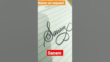 Name on request #Sanam#indiancalligraphy #english #handwriting #
