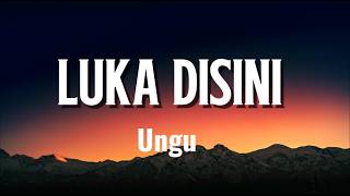 Ungu - Luka Disini - lirik videos