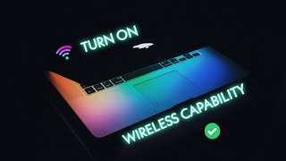 wireless capability turn off windows 7 / 10 - how to turn on in laptop