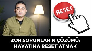 Hayatina Nasil Reset Atarsin?