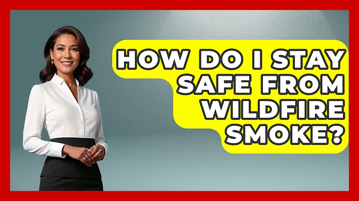 How Do I Stay Safe From Wildfire Smoke? - Weather Watchdog