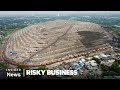 Why people risk their lives at one of the largest landfills in the world  risky business