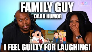 Family Guy Dark Humor Compilation  1 | Reaction