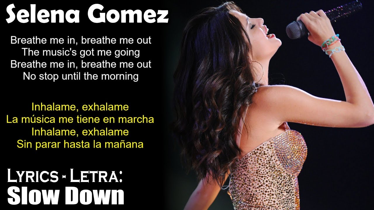 Selena Gomez Slow Down The Song Lyrics