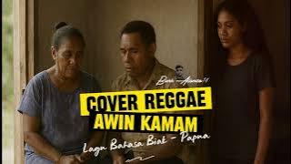 COVER AWIN-KAMAM REGGAE-FEMALE | Bahasa Biak | by BA14 #coverai
