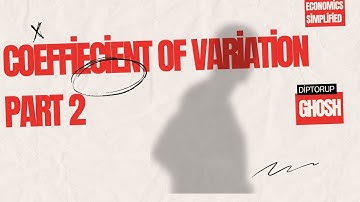 COEFFICIENT  OF VARIATION EXPLAINED ( PART 2)