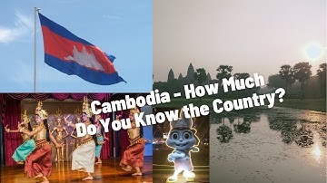 Cambodia - Questions, How Much Do You Know the Country - Travel #RelaxFun