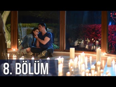 İstanbullu Gelin 8. Bölüm