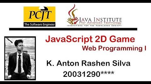 JavaScript 2D Game Development | Java Institute | K. Anton Rashen Silva
