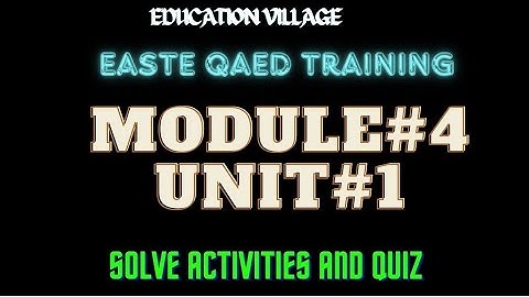 EaSTE Traning,   EaSTE module 4 unit 1, complete solution of module 4 unit 1