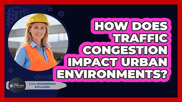 How Does Traffic Congestion Impact Urban Environments?