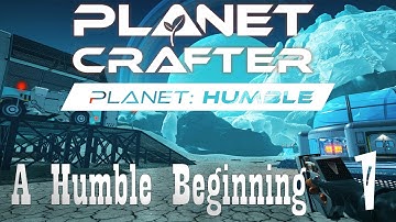 I Had A Look At Planet Crafter - Planet Humble New DLC - Part 1 A Humble Beginning