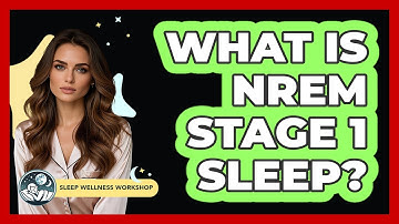 What Is NREM Stage 1 Sleep?