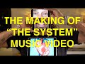 "The System" - Behind The Scenes