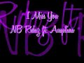 I Miss You - NB Ridaz ft. Angelina