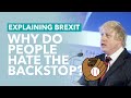 Why Johnson Hates the Backstop - Brexit Explained