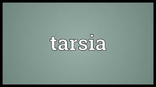 Tarsia Meaning