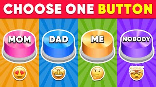 Choose One Button! MOM, DAD, ME or NOBODY Edition 🔴🔵🟡🟣 by Quiz Shiba 17,655 views 2 weeks ago 18 minutes